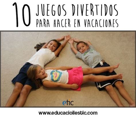 10 Juegos Divertidos Para Hacer En Vacaciones Ludoteca Juegos Para