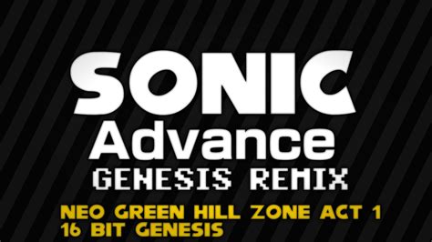 Sonic Advance Genesis Remixneo Green Hill Zone Act 1 16 Bit Genesis