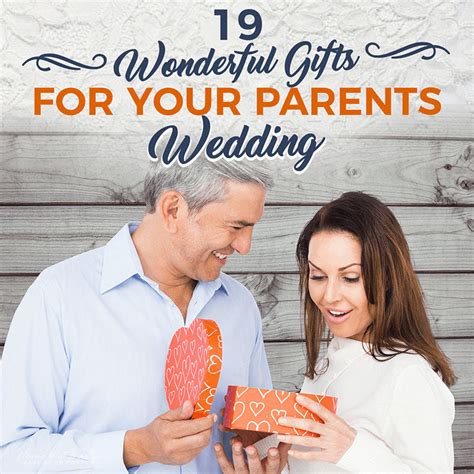 19 Wonderful Gifts for Your Parents Wedding