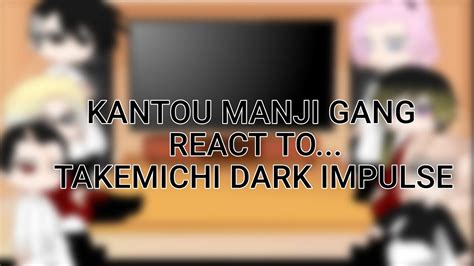 Kantou Manji Gang React To Takemichis Dark Impulse Trtokyo