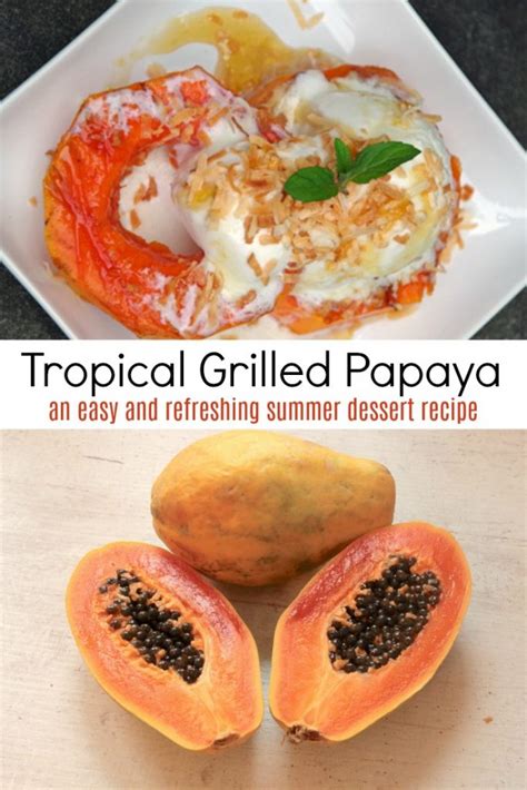 Grilled Papaya Recipe and Tips for Grilling Fruit - Turning the Clock Back