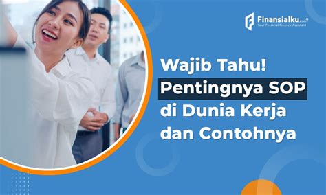 Mengenal Sop Fungsi Tujuan Manfaat Contoh Dan Tips Membuatnya