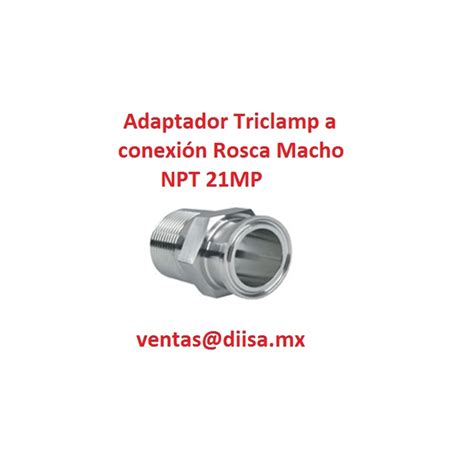 ADAPTADOR TRICLAMP A CONEXIÓN ROSCA MACHO NPT 21MP CUERDA EXTERIOR