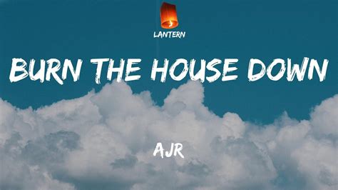 Ajr Burn The House Down Lyrics Tiktok We Gon Burn The Whole House