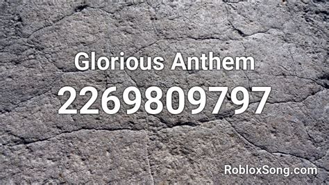 Glorious Anthem Roblox Id Roblox Music Codes