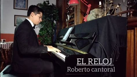 El Reloj Roberto Cantoral Piano Youtube