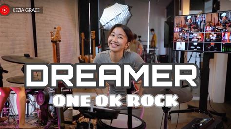 Dreamer ONE OK ROCK Drum Cover By Kezia Grace YouTube