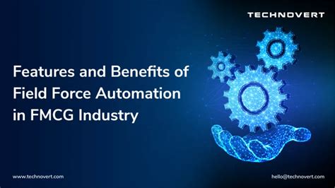 Features And Benefits Of Field Force Automation In Fmcg Industry