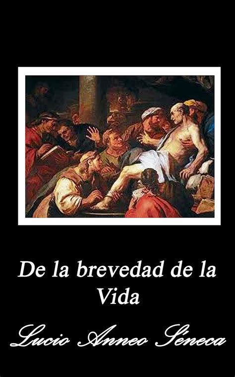 De La Brevedad De La Vida Spanish Edition Kindle Edition By S Neca