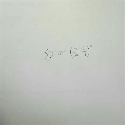 Solved Sigma Infinity N 1 1 N 1 N 1 3n 1 N Chegg