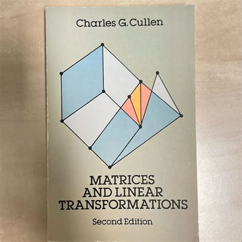 Matrices And Linear Transformations Charles G Cullen