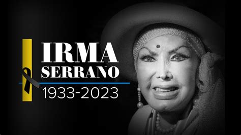 Muere Irma Serrano La Tigresa La Actriz Y Cantante Fue Víctima De Un