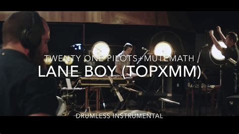 Twenty One Pilots And Mutemath Lane Boy Topxmm Drumless Instrumental Cover Youtube