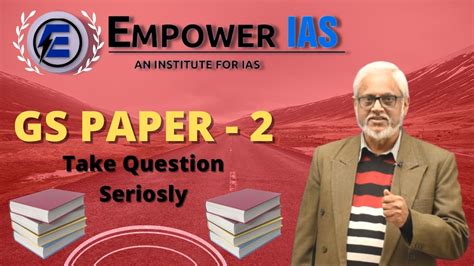 Take Questions Seriosly Gs Paper 2 Empower Ias Youtube