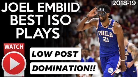 Joel Embiid Best Iso Plays 2018 19 Post Moves King Youtube