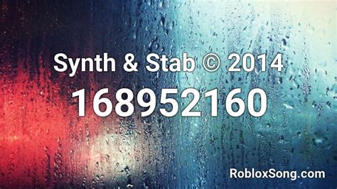 Synth And Stab © 2014 Roblox Id Roblox Music Codes