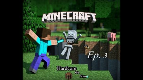 Let S Play Minecraft Hardcore Cu Nano Ep 3 YouTube