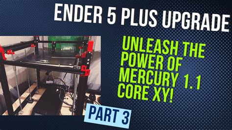 Upgrade Your Ender Plus And Unleash The Powerful Mercury Core Xy