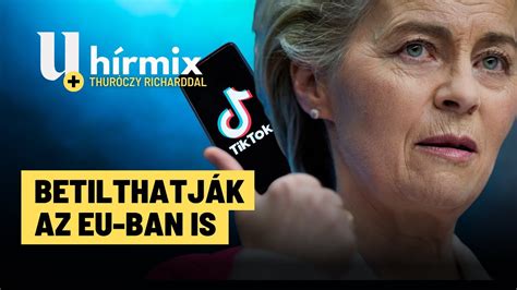 Az Eu Ban Is Betilthatj K A Tiktokot Ursula Von Der Leyen Szerint