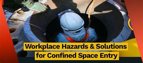 Workplace Hazards Solutions For Confined Space Entry