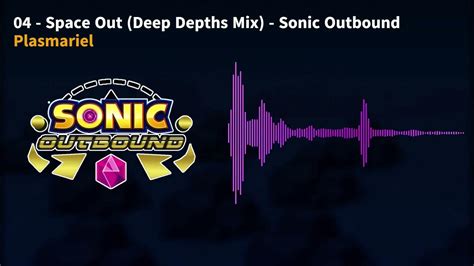 04 Space Out Deep Depths Mix Sonic Outbound Youtube