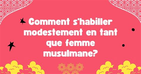 Comment S Habiller Modestement En Tant Que Femme Musulmane Abaya