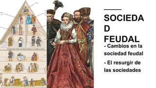 Sociedad Feudal Cambios Y Resurgir Pptx