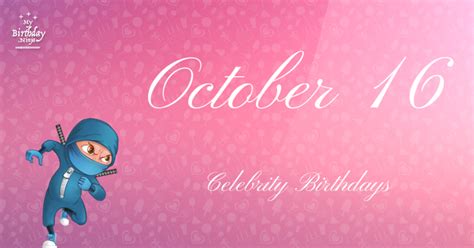 Who Shares My Birthday? Oct 16 Celebrity Birthdays No One Tells You ...