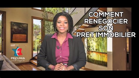 Comment renégocier son prêt immobilier YouTube