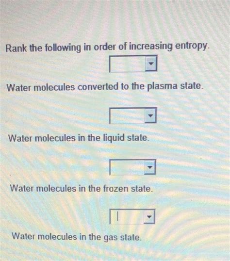 Solved Rank The Following In Order Of Increasing Entropy