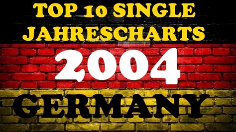 Top 10 Single Jahrescharts Deutschland 2004 Year End Single Charts