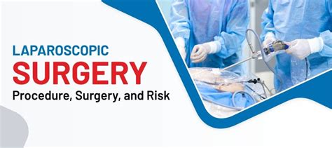 Laparoscopic Surgery Procedure Surgery And Risk