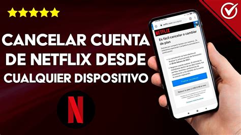 Cómo Cancelar mi Cuenta de Netflix Correctamente Desde Cualquier