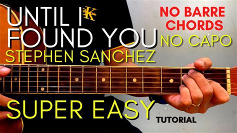 STEPHEN SANCHEZ UNTIL I FOUND YOU CHORDS EASY GUITAR TUTORIAL For