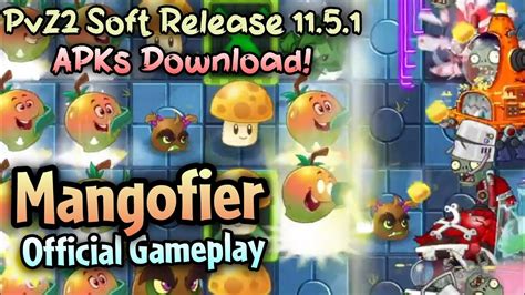 Pvz Soft Release Mangofier Official Gameplay Youtube