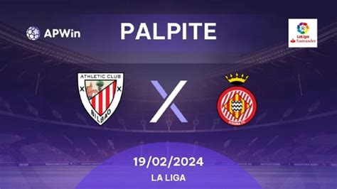 Athletic Bilbao X Girona Palpite - Palpite: Athletic Bilbao x Girona La Liga da Espanha