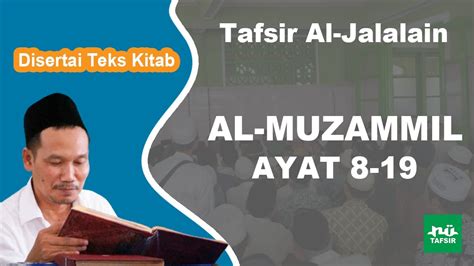 Ngaji Tafsir Al Jalalain Al Muzammil Ayat Disertai Teks