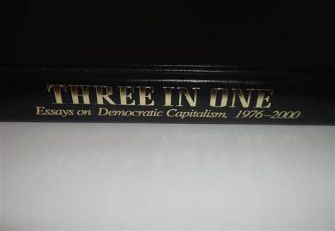 Amazon Three In One Essays On Democratic Capitalism 1976 2000