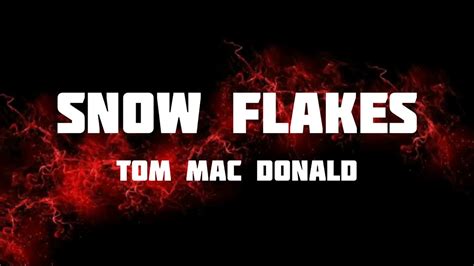 Snow Flakes Lyrics Video Tom Macdonald Youtube