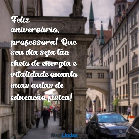 Mensagem De Aniversário Para Professor De Educação Física - Mensagens de Aniversário para Professora de Educação Física: Celebre ...