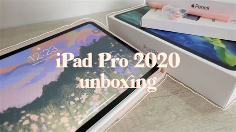 Unboxing The Ipad Pro 2020 Apple Pencil And Accessories 📱 Kayla