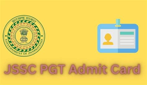 Jssc Pgt Admit Card Jharkhand Post Graduate Teacher Written Exam Date