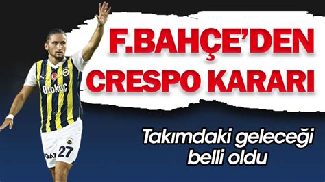 Fenerbahçe den Miguel Crespo kararı Takımdaki geleceği belli oldu