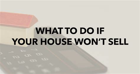 What To Do If Your House Wont Sell Kentucky Sell Now