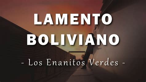 Los Enanitos Verdes Lamento Boliviano Letra YouTube