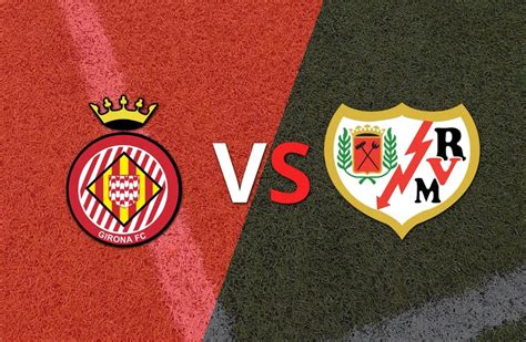 Girona Se Enfrenta Ante La Visita Rayo Vallecano Por La Fecha 26