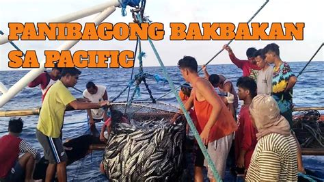 Panibagong Hilahan Na Naman Ng Lambat Sa Pacific YouTube