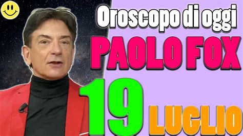 L Oroscopo di Paolo Fox di oggi Mercoledì 19 Luglio 2023 Ariete Leone