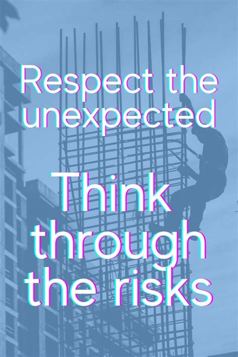 A construction safety slogan reading "respect the unexpected, think ...