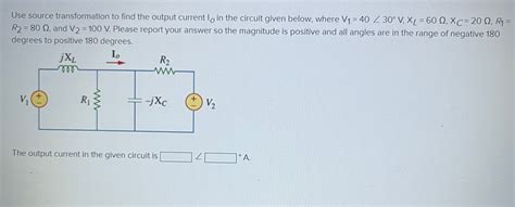 Solved Use Source Transformation To Find The Output Current